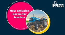 Stricter Emission Norms for Tractors and Farm Equipment