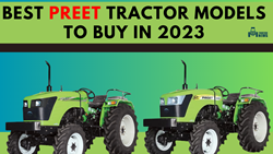 Popular Preet Tractor Models to Buy in 2023- Price, Features, and Specifications