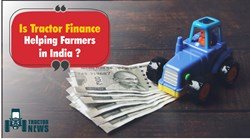Is Tractor Finance Helping Farmers in India?