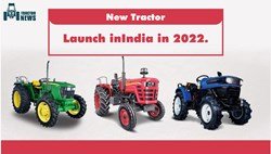 Upcoming top 5 Tractors in India 2022.