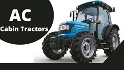 10 Reasons to Choose an AC Cabin Tractors
