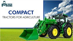 Advantages of Compact Tractors in Agriculture Sector 