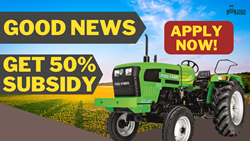 Exciting Opportunity: Get 50% Subsidy When Buying Agriculture Tractor – Apply Now