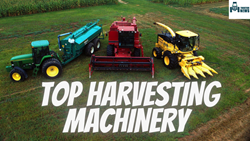 Top Harvesting Machinery Used For Cultivation